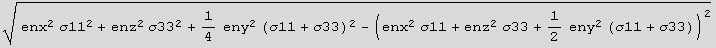 (enx^2 σ11^2 + enz^2 σ33^2 + 1/4 eny^2 (σ11 + σ33)^2 - (enx^2 σ11 + enz^2 σ33 + 1/2 eny^2 (σ11 + σ33))^2)^(1/2)